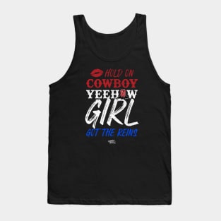 Hold On Cowboy Yeehaw Girl Got The Reins Tank Top